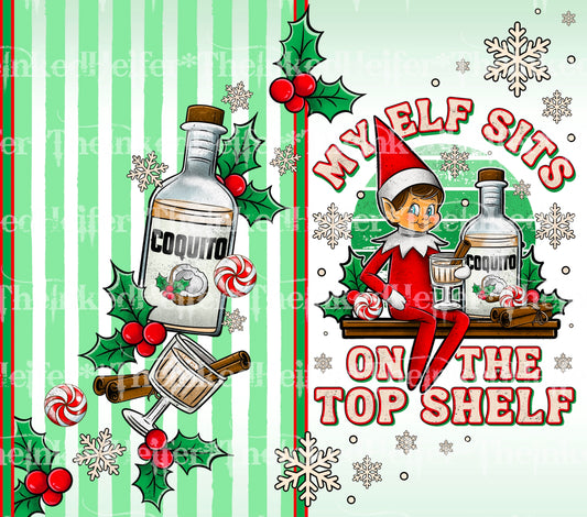 MY ELF SITS ON THE TOP SHELF in Green Christmas 20oz Tumbler