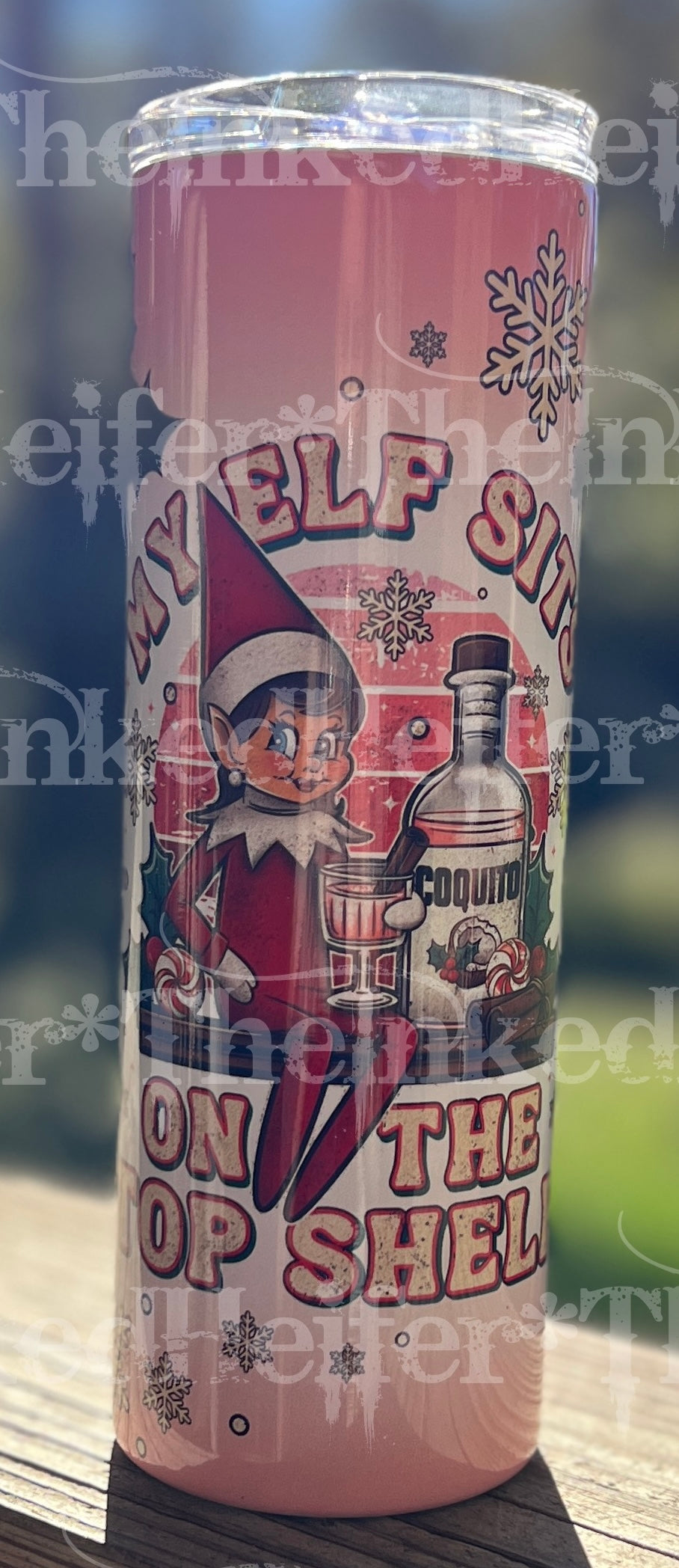MY ELF SITS ON THE TOP SHELF in Pink Christmas 20oz Tumbler